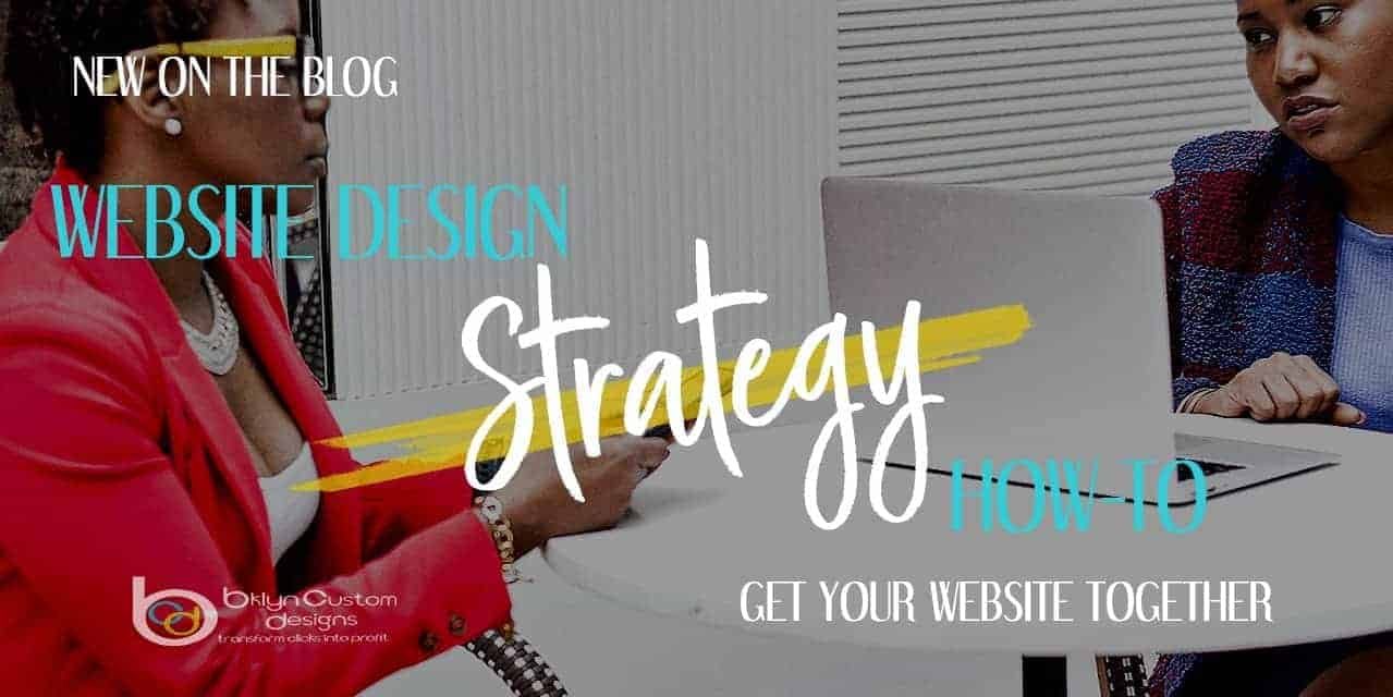 Get your website strategy together with this how-to article by Charlene Brown of Bklyn Custom Designs.