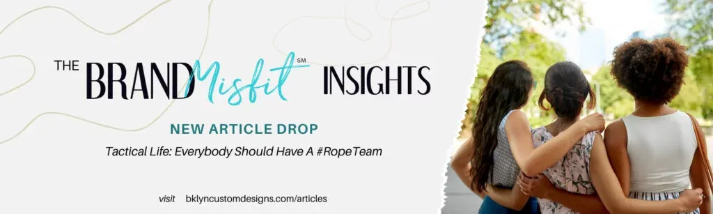 Calling all Brand Misfits Everybody should have a rope team
